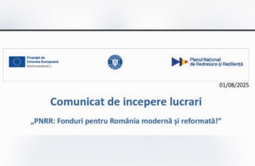 Comunicat de incepere a lucrarilor PNRR Fonduri pentru Romania