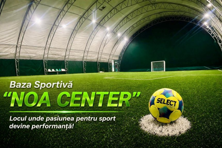 NOA Center Noua destinatie pentru iubitorii fotbalului