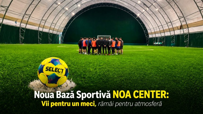 s a deschis o super baza sportiva in apropiere de pitesti noa center